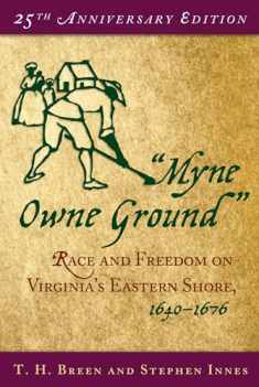 "Myne Owne Ground": Race and Freedom on Virginia's Eastern Shore, 1640-1676