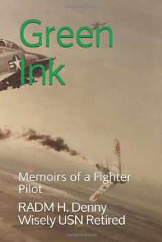 Green Ink: Memoirs of a Fighter Pilot