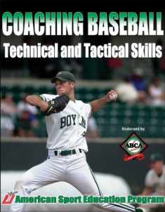 Coaching Baseball Technical and Tactical Skills (Technical and Tactical Skills Series)