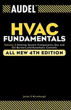 Audel HVAC Fundamentals, Volume 2: Heating System Components, Gas and Oil Burners, and Automatic Controls