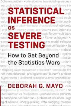 Statistical Inference as Severe Testing: How to Get Beyond the Statistics Wars