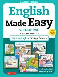 English Made Easy Volume Two: A New ESL Approach: Learning English Through Pictures