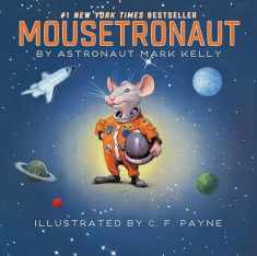 Mousetronaut: Based on a (Partially) True Story (The Mousetronaut Series)
