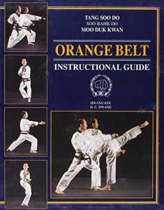 Tang Soo Do Soo Bahk Do Moo Duk Kwan: Orange Belt Instructional Guide