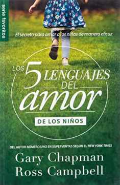 Los 5 lenguajes del amor de los niños (Revisado) - Serie Favoritos (Coleccion De Los 5 Languajes Del Amor) (Spanish Edition)