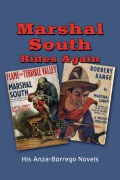 Marshal South Rides Again: His Anza-Borrego Novels
