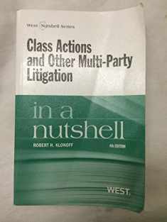 Class Actions and Other Multi-Party Litigation in a Nutshell, 4th Edition (Nutshell Series)