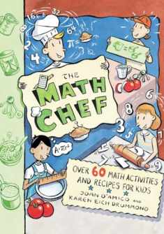 The Math Chef: Over 60 Math Activities and Recipes for Kids: Over 60 Math Activities and Recipes for Kids