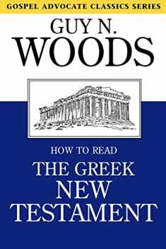 How to Read the Greek New Testament (Gospel Advocate Classics)