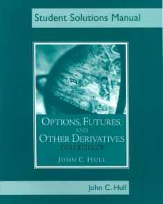 Students Solutions Manual for Options, Futures, and Other Derivatives, Sixth Edition