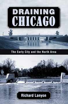 Draining Chicago: The Early City and the North Area