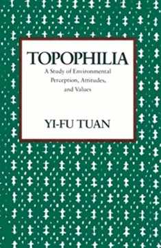 Topophilia: A Study of Environmental Perception, Attitudes, and Values