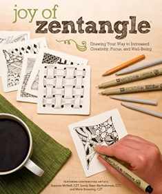 Joy of Zentangle: Drawing Your Way to Increased Creativity, Focus, and Well-Being (Design Originals) Instructions for 101 Tangle Patterns from CZTs Suzanne McNeill, Sandy Steen Bartholomew, & More