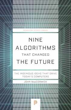 Nine Algorithms That Changed the Future: The Ingenious Ideas That Drive Today's Computers (Princeton Science Library, 116)