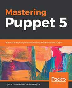 Mastering Puppet 5: Configuration management and automation revealed