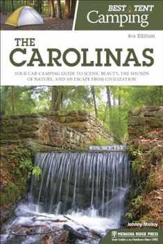 Best Tent Camping: The Carolinas: Your Car-Camping Guide to Scenic Beauty, the Sounds of Nature, and an Escape from Civilization