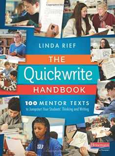 The Quickwrite Handbook: 100 Mentor Texts to Jumpstart Your Students’ Thinking and Writing