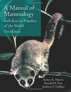 A Manual of Mammalogy: With Keys to Families of the World