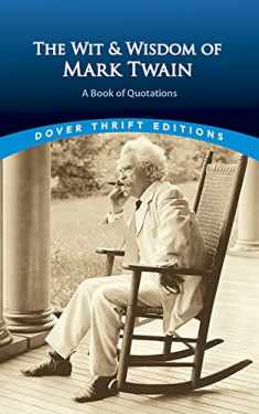 The Wit and Wisdom of Mark Twain: A Book of Quotations (Dover Thrift Editions: Speeches/Quotes)