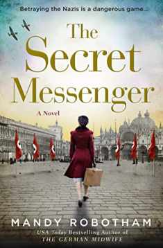 The Secret Messenger: Enthralling World War Two historical fiction from the USA Today bestselling author of The German Midwife
