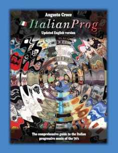 ItalianProg (Updated English edition): The comprehensive guide to the Italian progressive music of the 70's