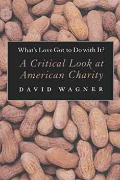 What's Love Got to Do With It?: A Critical Look at American Charity