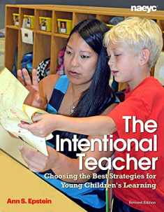 The Intentional Teacher: Choosing the Best Strategies for Young Children's Learning