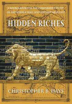 Hidden Riches: A Sourcebook for the Comparative Study of the Hebrew Bible and Ancient Near East