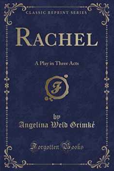 Rachel: A Play in Three Acts (Classic Reprint)