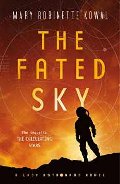 The Fated Sky: A Lady Astronaut Novel (Lady Astronaut, 2)