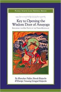 Key to Opening the Wisdom Door of Anuyoga: Exploring the One Taste of the Three Mandalas