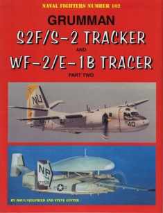 Grumman S2F/S-2 Tracker and WF-2/E-1B Tracer Part Two (Naval Fighters, 102)
