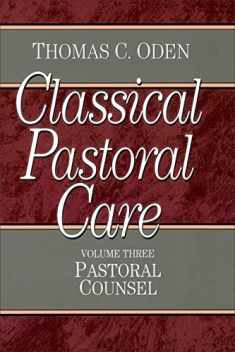 Classical Pastoral Care: Pastoral Counsel (Vol. 3 Classical Pastoral Care Series)