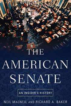 The American Senate: An Insider's History