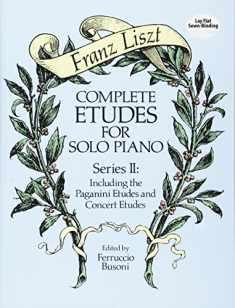 Complete Etudes for Solo Piano, Series II: Including the Paganini Etudes and Concert Etudes (Dover Classical Piano Music)