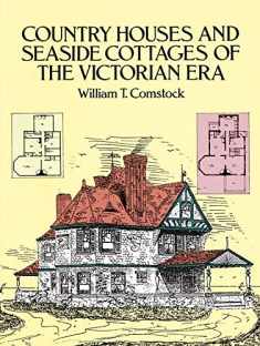 Country Houses and Seaside Cottages of the Victorian Era (Dover Architecture)