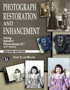 Photograph Restoration and Enhancement: Using Adobe Photoshop CC 2017 Version