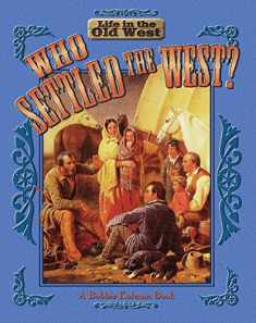 Who Settled the West? (Life in the Old West)