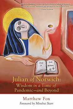 Julian of Norwich: Wisdom in a Time of Pandemic—and Beyond