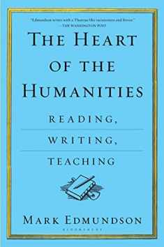 The Heart of the Humanities: Reading, Writing, Teaching