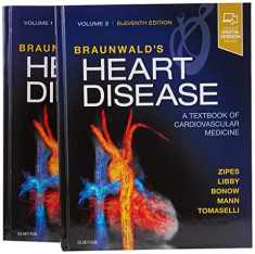 Braunwald's Heart Disease: A Textbook of Cardiovascular Medicine, 2-Volume Set