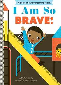 I Am So Brave!: A Board Book (Empowerment Series)