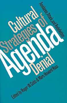 Cultural Strategies of Agenda Denial: Avoidance, Attack, and Redefinition (Studies in Government and Public Policy)