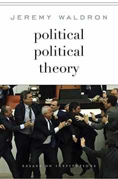 Political Political Theory: Essays on Institutions