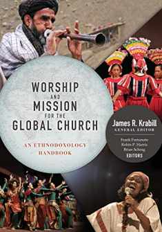 Worship and Mission for the Global Church: An Ethnodoxology Handbook