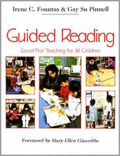Guided Reading: Good First Teaching for All Children (F&P Professional Books and Multimedia)