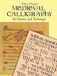 Medieval Calligraphy: Its History and Technique (Lettering, Calligraphy, Typography)