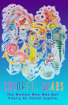 Colorful Scars: The Woman Who Was Not