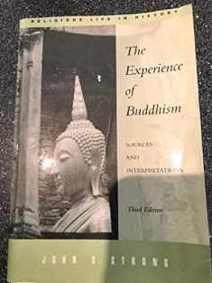 The Experience of Buddhism: Sources and Interpretations (Religious Life in History)