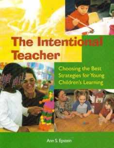 Intentional Teacher: Choosing the Best Strategies for Young Children's Learning
